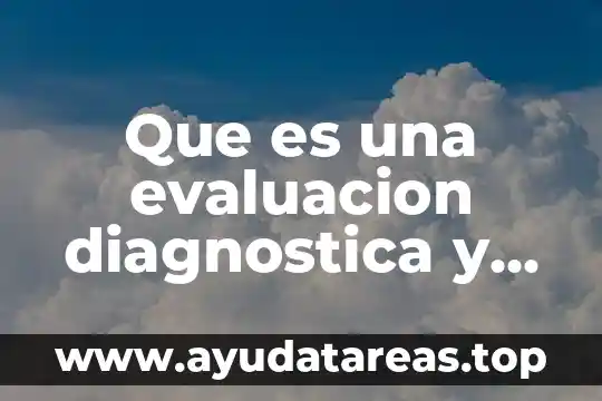 Qué es una hipótesis diagnóstica en psicología 6 Que es una evaluacion diagnostica y como se clasifica