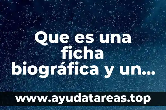 Que es una ficha biográfica y un ejemplo