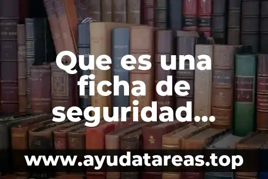 Que es una ficha de seguridad msds