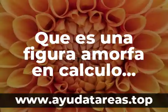 Qué es azúcar y figura química de la azúcar 4 Que es una figura amorfa en calculo integral