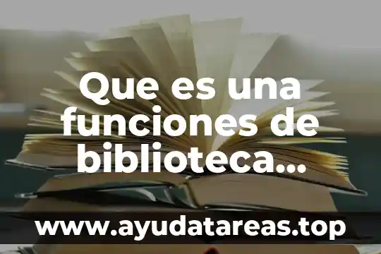 Que es una biblioteca medica digital 7 Que es una funciones de biblioteca programacion