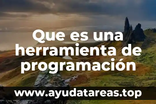 Que es una herramienta de programación
