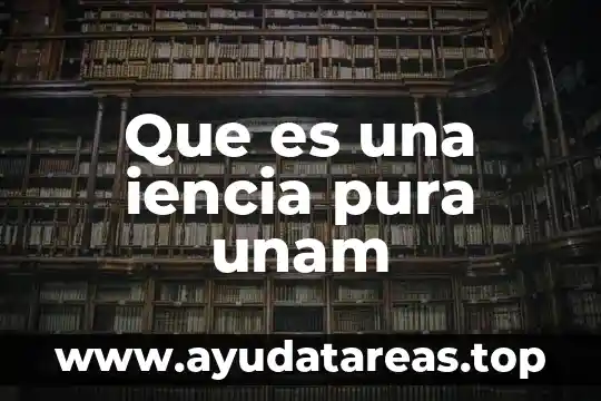 Que es anticancerigeno definición y ejemplos 5 Que es una iencia pura unam