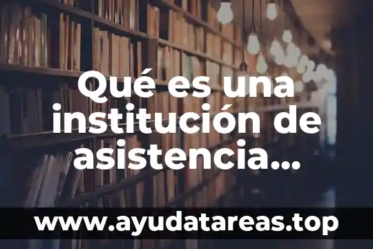 Que es red wifi privada 7 Qué es una institución de asistencia pública privada