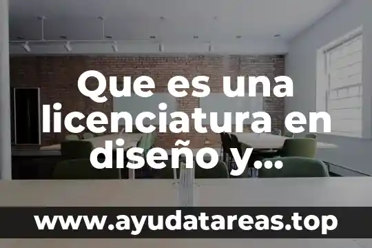 Que es una licenciatura en diseño y comunicacion grafica