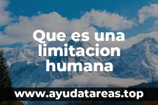 Que es una limitacion humana