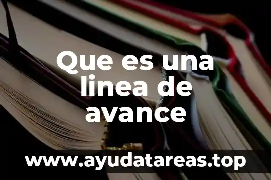 Que es una linea de avance