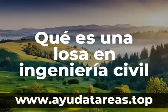 Justicia civil que es 3 Qué es una losa en ingeniería civil
