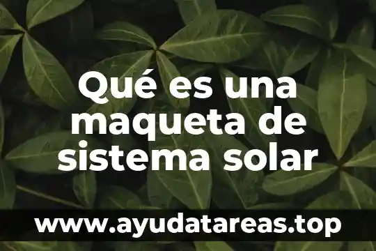Que es una conclusión del sistema solar 8 Qué es una maqueta de sistema solar