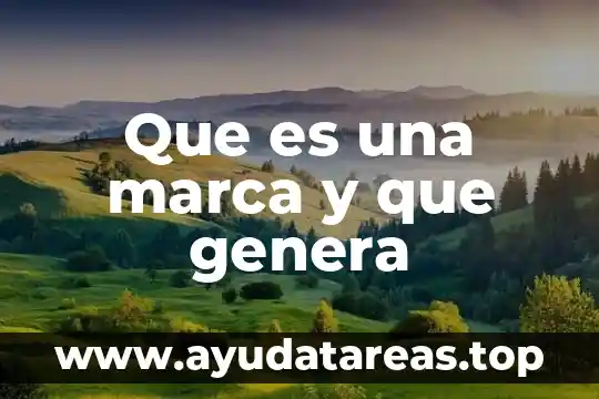 Que es lo que genera aislamiento de las sociedades 6 Que es una marca y que genera