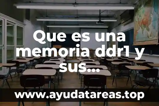 Que es una memoria ddr1 y sus caracteristicas