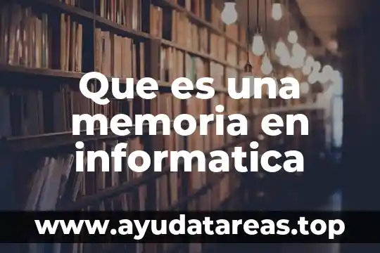 Que es una memoria en informatica