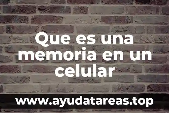 Que es una memoria en un celular