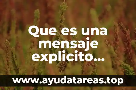 Que es un mensaje implicito ejemplo 3 Que es una mensaje explicito ejemplos