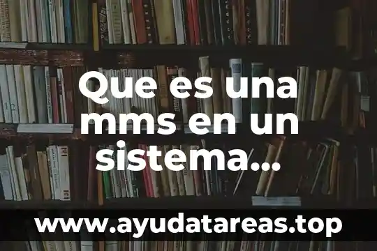 Que es una mms en un sistema winfows