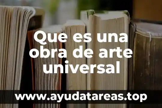 Que es una una descripcion de obra de teatro 4 Que es una obra de arte universal