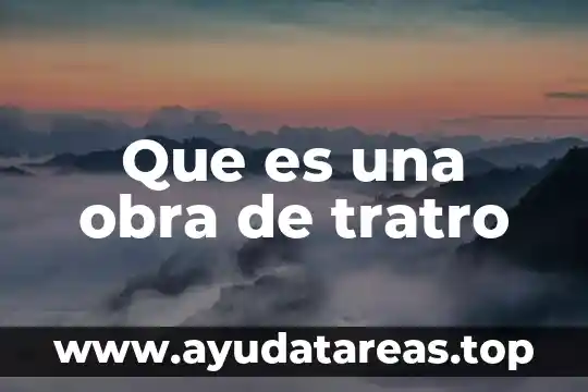 Que es una obra de tratro