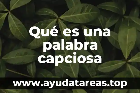 Qué significa y qué es la palabra semántica 4 Qué es una palabra capciosa