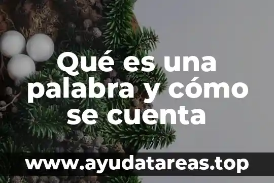 Qué es significa la palabra deslenguado 3 Qué es una palabra y cómo se cuenta
