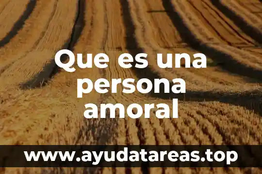 Que es una persona amoral