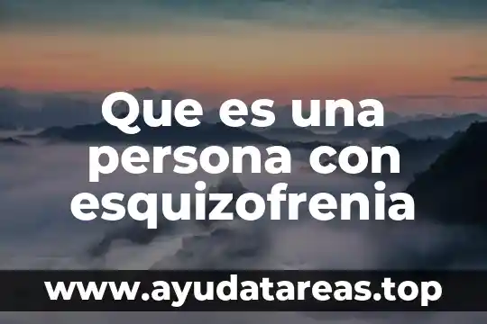 Porque una persona sueña que es asesino 3 Que es una persona con esquizofrenia