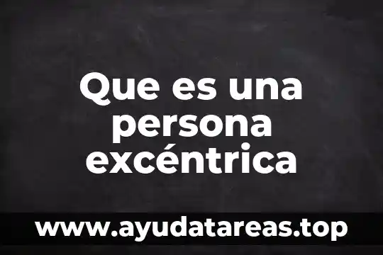 Qué es el principio pro persona principio por persona 6 Que es una persona excéntrica