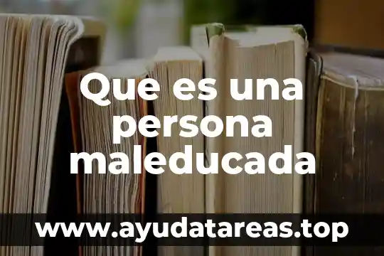 Que es una persona con esquizofrenia 3 Que es una persona maleducada