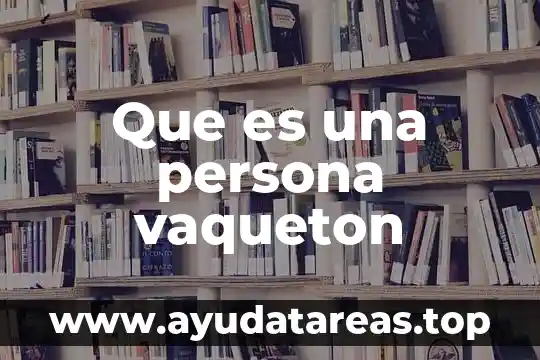 Que es una persona vaqueton