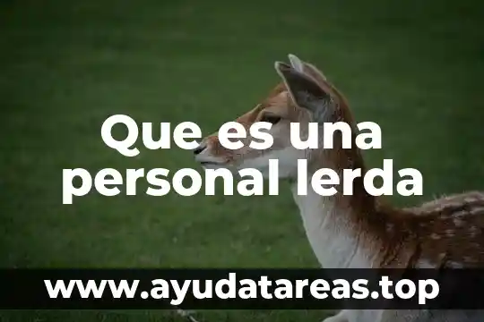 Que es examen medico de la seleccion de personal 7 Que es una personal lerda