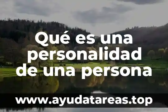 Que es un sobrenombre persona 4 Qué es una personalidad de una persona