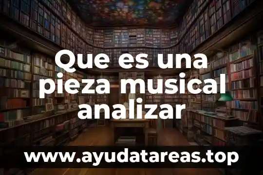 Que es un son musical ejemplos 8 Que es una pieza musical analizar