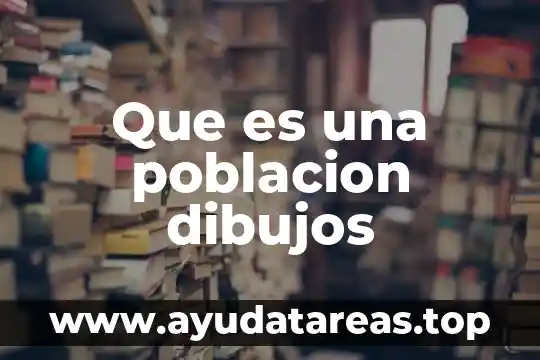 Que es una poblacion dibujos