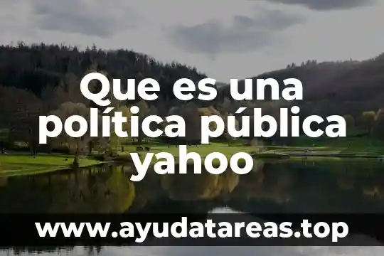 Que es el tiempo en filosofía yahoo 4 Que es una política pública yahoo