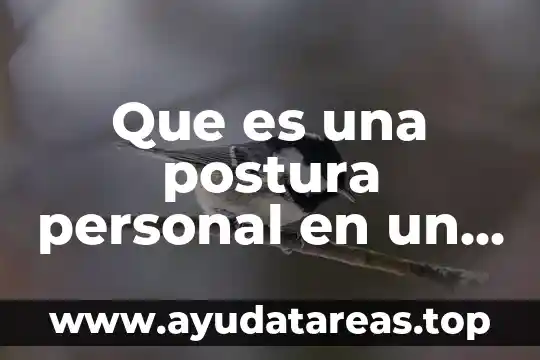 Que es examen medico de la seleccion de personal 5 Que es una postura personal en un debate