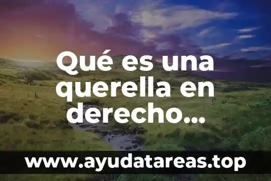 Que es la querella en derecho tributario 6 Qué es una querella en derecho tributario