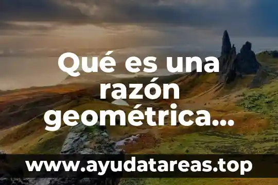 Qué es una razón geométrica concepto