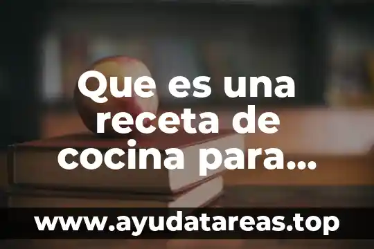 Que es una receta de cocina para jardin de niños