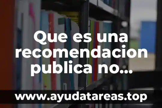 Que es una recomendacion publica no vinculatoria de la prodecon