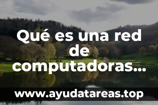 Que es una red de computadoras y sus tipos 6 Qué es una red de computadoras con impresora dibujo
