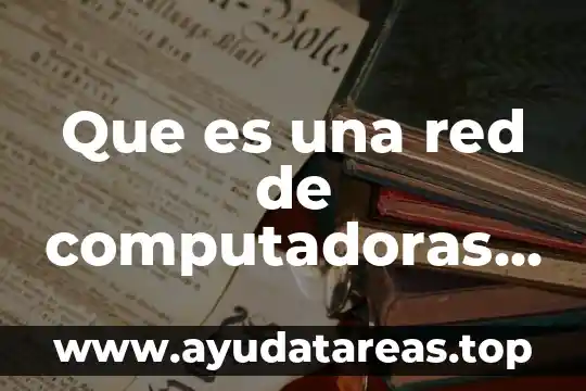 Qué es una red de computadoras con impresora dibujo 7 Que es una red de computadoras y sus tipos