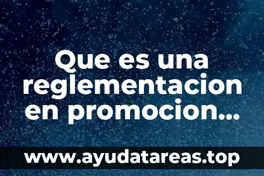 Que es una reglementacion en promocion de ventas