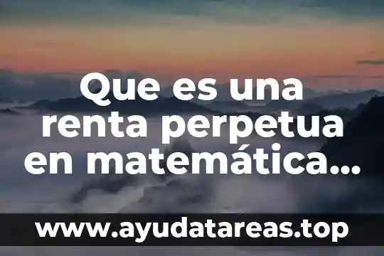 Que es la renta de mobiliario servicio o producto 6 Que es una renta perpetua en matemática financiera