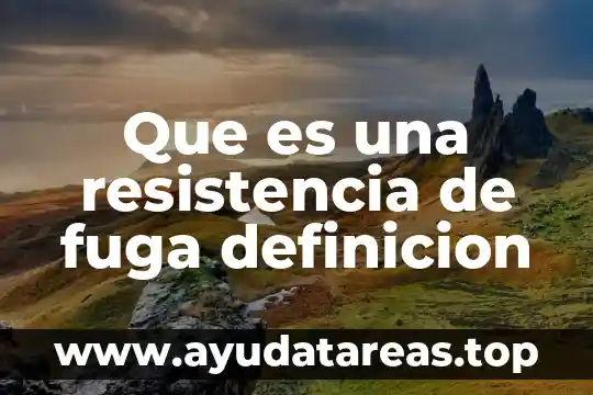 Que es una resistencia de fuga definicion