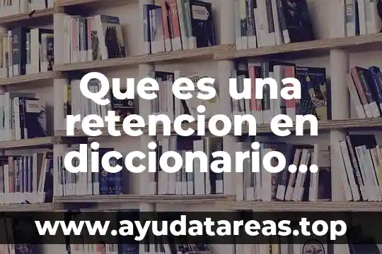 Que es la figura de confinamiento en materia penal 5 Que es una retencion en diccionario juridico mexicano derecho penal