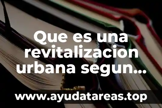 Mario benedetti que es lo nuestro significado 3 Que es una revitalizacion urbana segun mario camacho cardona