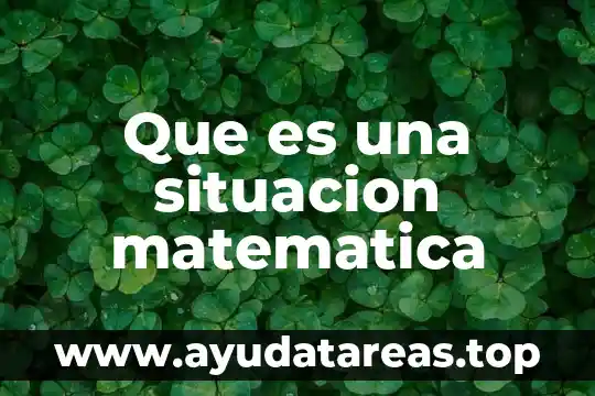Que es una situacion matematica