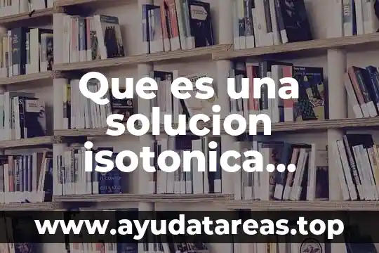 Que es una solucion isotonica ejemplos