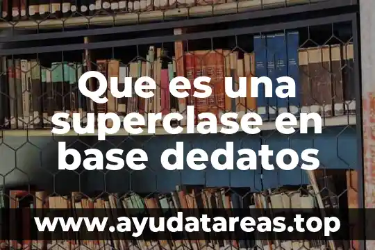 Que es la base de la bandera 4 Que es una superclase en base dedatos