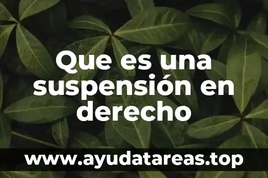 Qué es la suspensión del agua 8 Que es una suspensión en derecho