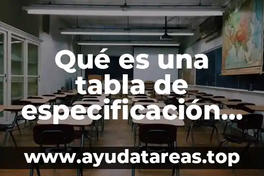Que es tabla de cotar 5 Qu茅 es una tabla de especificaci贸n en arquitectura